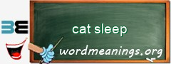 WordMeaning blackboard for cat sleep